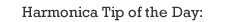 Harmonica Playing Tip of the Day